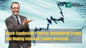 Stock Candlestick Patterns Recognizing Trends and Making Informed Trading Decisions