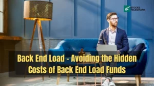 Back End Load - Avoiding the Hidden Costs of Back End Load Funds