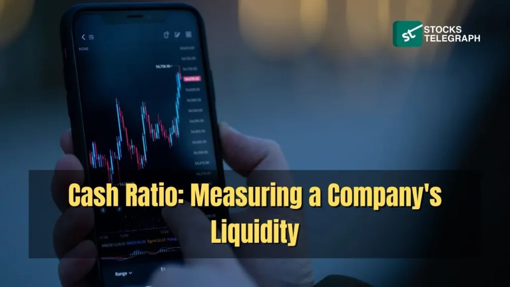 Cash Ratio Measuring a Company's Liquidity