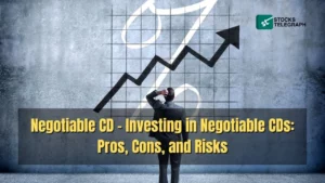 Negotiable CD - Investing in Negotiable CDs Pros, Cons, and Risks