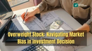 Overweight Stock Navigating Market Bias in Investment Decision