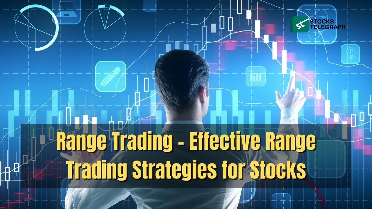 Range Trading - Effective Range Trading Strategies for Stocks